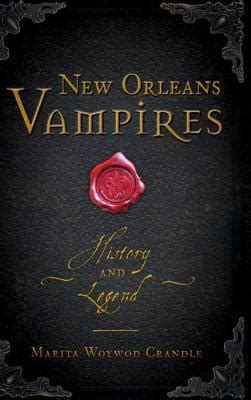 New Orleans Vampires: History and Legend a book by Marita Woywod Crandle