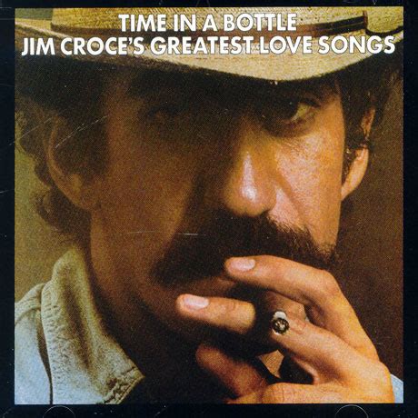 Jim Croce - Time In A Bottle/ Greatest Love Songs (2006) :: maniadb.com