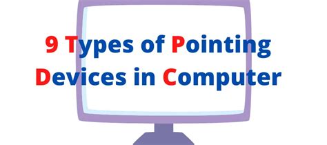 9 Types Of Pointing Devices And Their Functions, Examples