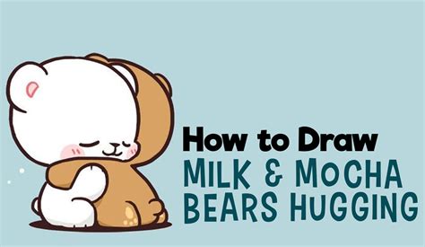 How to Draw The 2 Kawaii / Chibi Bears Hugging from Milk and Mocha - Easy Step by Step Drawing ...