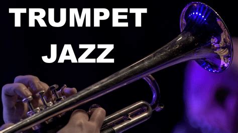 Trumpet and Jazz Trumpet: Best of Trumpet Jazz Music Video - YouTube