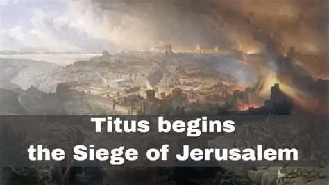 14th April 70 CE: Titus begins the Siege of Jerusalem - YouTube