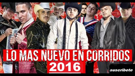 Corridos 2016 Lo Mas Nuevo En Corridos MIX (2016) ESTRENO - YouTube