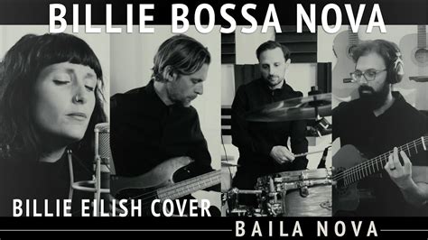 Baila Nova - Billie Bossa Nova (Billie Eilish) - YouTube Music