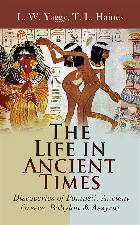 The Life in Ancient Times: Discoveries of Pompeii, Ancient Greece ...