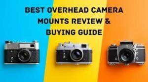 Best Overhead Camera Mounts Review & Buying Guide For 2023