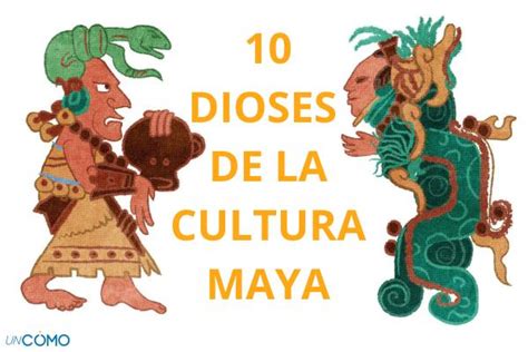 10 dioses mayas más importantes y su significado - ¡Descubre cuáles son sus nombres y sus atributos!