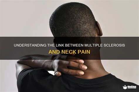 Understanding The Link Between Multiple Sclerosis And Neck Pain | MedShun