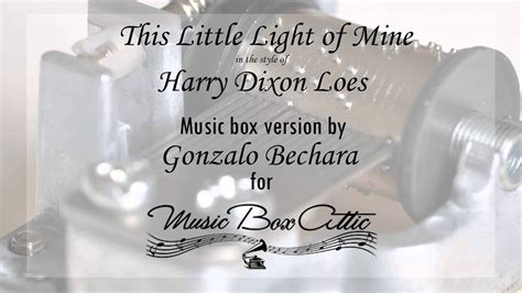 This little light of mine by Harry Dixon Loes - Music Box Version - YouTube