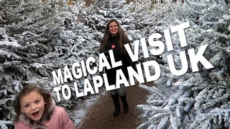 Lapland UK: Our Magical Visit! - YouTube