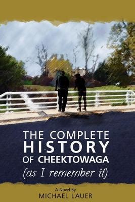 The Complete History of Cheektowaga by Michael Lauer | Goodreads