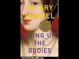 Bring Up the Bodies, by Hilary Mantel - Terry Baker Mulligan