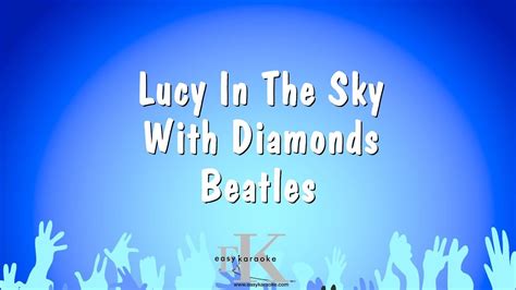 Lucy In The Sky With Diamonds - Beatles (Karaoke Version) - YouTube