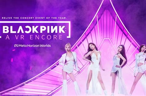 Experience the Power of BLACKPINK’s Concerts in the VR Encore Trailer