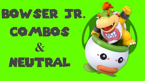 Bowser Jr. Combos & Neutral Guide: Super Smash Bros. Ultimate - YouTube