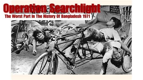 Operation Searchlight: The Worst Part In The History Of Bangladesh 1971