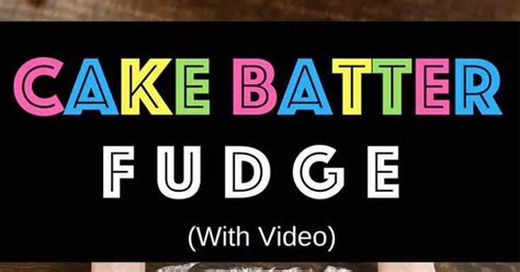 Easy No Bake Cake Batter Fudge (with Video) | Recipe | Cake batter fudge, Condensed milk and ...