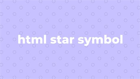 Solved: star symbol in HTML - SourceTrail