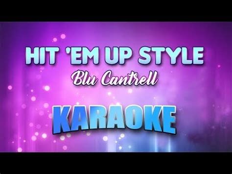 Blu Cantrell - Hit 'Em Up Style (Karaoke version with Lyrics) - YouTube | Karaoke, Best karaoke ...