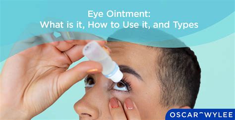 Eye Ointment: What is it, How to Use it, and Types