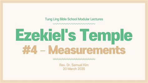 20 March 2020, Lecture 4 — Ezekiel's Temple 4: Measurements - YouTube