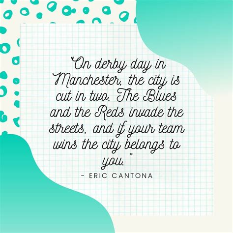 Quotes about Manchester from Eric Cantona. Discover the best quotes ...