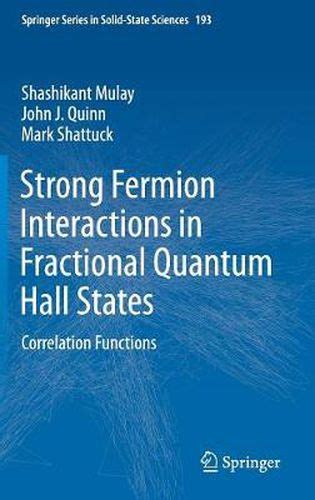 Strong Fermion Interactions in Fractional Quantum Hall States: Correlation Functions, Shashikant ...