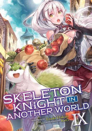 Skeleton Knight in Another World (Light Novel) Vol. 9 by Ennki Hakari ...