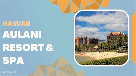 Aulani Resort & Spa Trip Planning Guide!