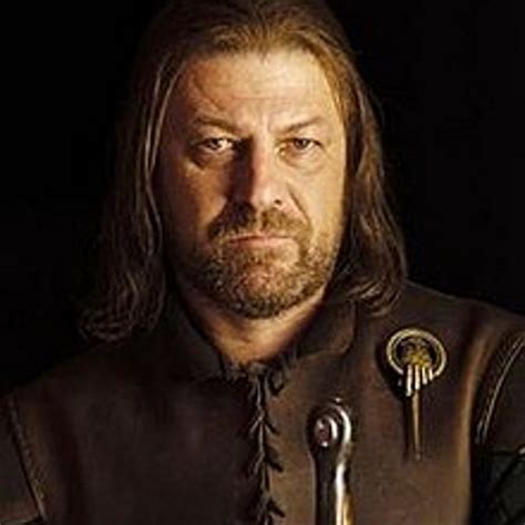 Eddard 'Ned' Stark Quotes - Game Of Thrones