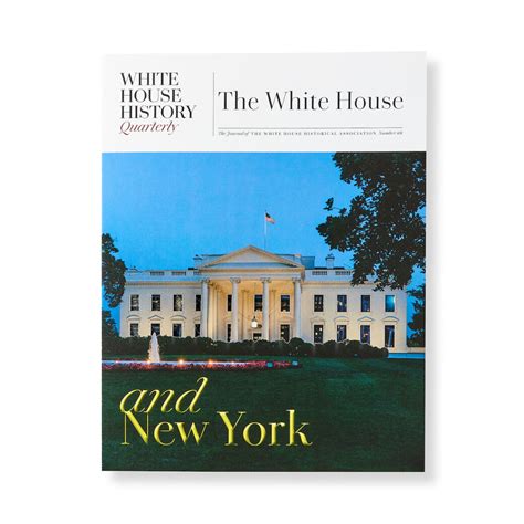 NEW ISSUE of White House History Quarterly “The White House and New ...