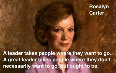 Rosalyn Carter. The work of great leaders. | Positive quotes for life ...