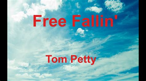 Free Fallin' - Tom Petty - with lyrics - YouTube