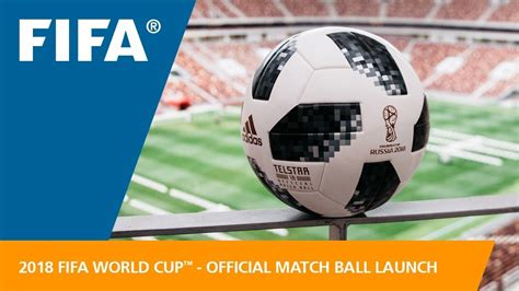 2018 FIFA World Cup Russia™ - Official Match Ball Launch - YouTube