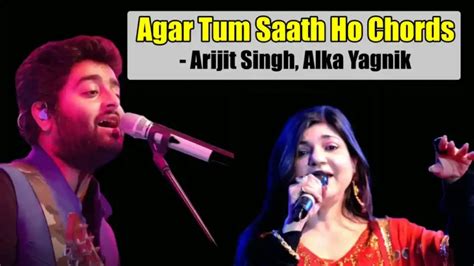 Agar Tum Saath Ho Chords By Arijit Singh, Alka Yagnik