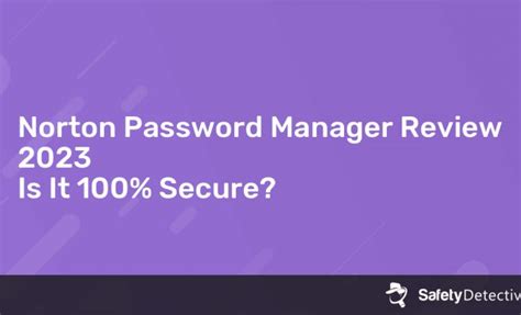 Norton Password Manager Review 2023 - The Tech Edvocate