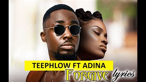 Teephlow FORGIVE ft ADINA (LYRICS VIDEO) - YouTube