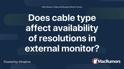 Does cable type affect availability of resolutions in external monitor? | MacRumors Forums