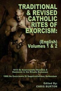 Traditional And Revised Catholic Rites Of Exorcism: (English) Volumes 1 ...