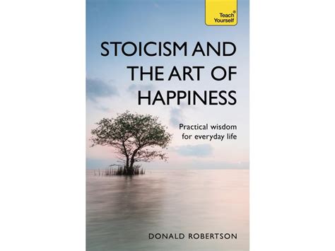 Stoicism and the Art of Happiness : Practical wisdom for everyday life ...