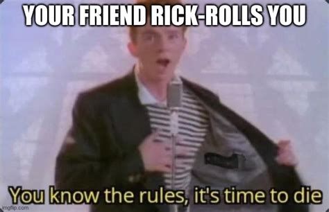 Rick rolled. - Imgflip