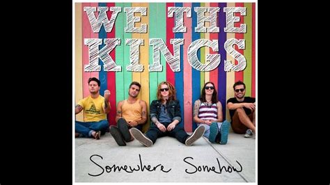 Somewhere Somehow - We The Kings [Full Album] - YouTube