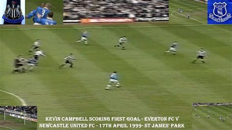 KEVIN CAMPBELL SCORING FIRST GOAL-EVERTON FC V NEWCASTLE UNITED FC ...