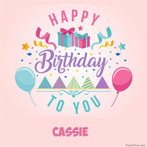 Happy Birthday Cassie pictures congratulations.