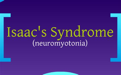 Isaac's Syndrome by Morgan McCall on Prezi