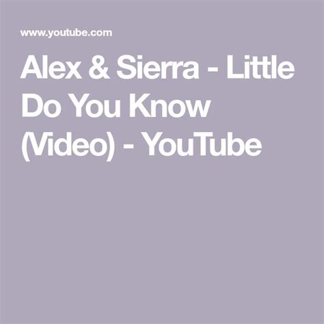 Alex & Sierra - Little Do You Know (Video)