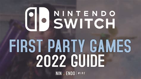 Guide: All the first party games coming to Nintendo Switch in 2022 ...