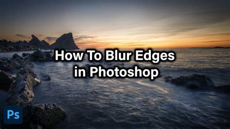 How To Blur Edges In Photoshop - Shutter...Evolve