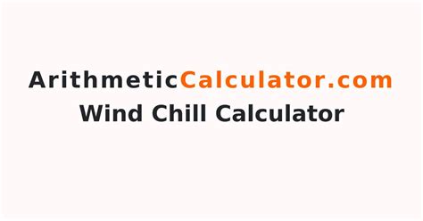 Wind Chill Calculator Online | How do you Calculate Wind Chill? Or how ...