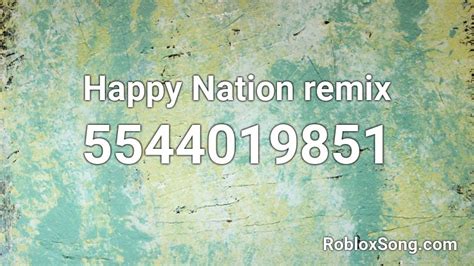 Happy Nation remix Roblox ID - Roblox music codes